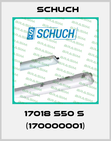 17018 S50 S  (170000001) Schuch