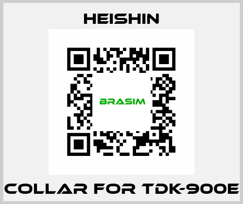 collar for TDK-900E HEISHIN