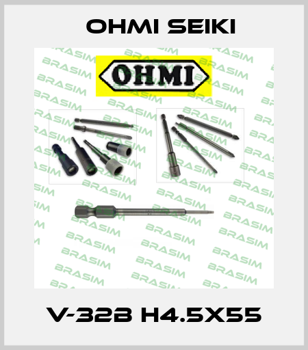 V-32B H4.5X55 Ohmi Seiki