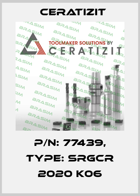 P/N: 77439, Type: SRGCR 2020 K06 Ceratizit