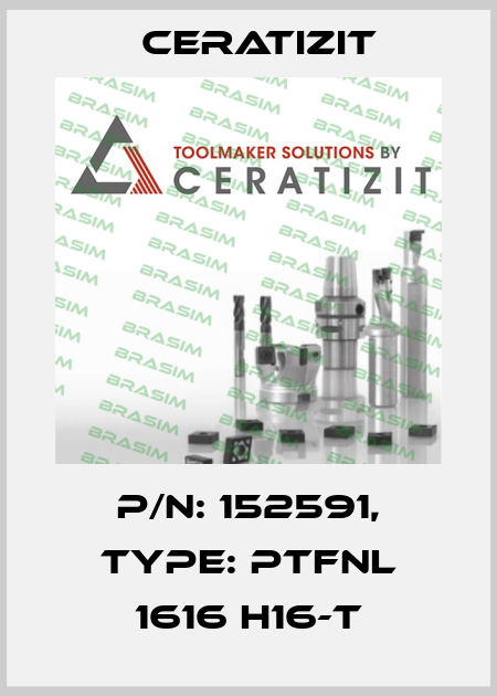 P/N: 152591, Type: PTFNL 1616 H16-T Ceratizit