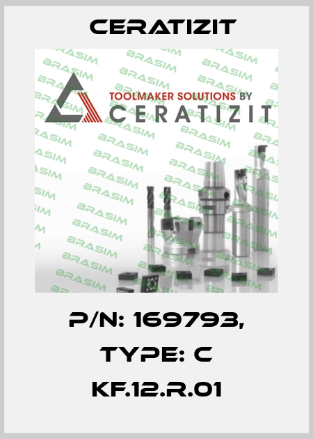 P/N: 169793, Type: C KF.12.R.01 Ceratizit