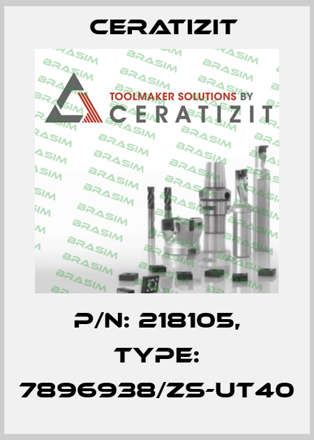 P/N: 218105, Type: 7896938/ZS-UT40 Ceratizit
