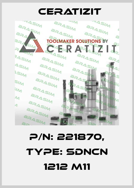 P/N: 221870, Type: SDNCN 1212 M11 Ceratizit