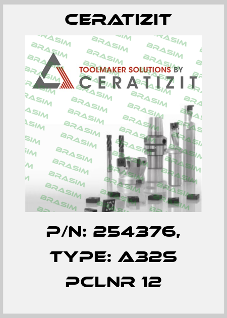 P/N: 254376, Type: A32S PCLNR 12 Ceratizit
