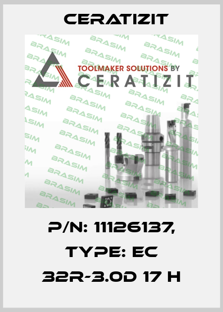 P/N: 11126137, Type: EC 32R-3.0D 17 H Ceratizit