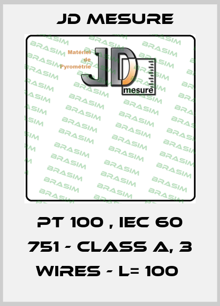 PT 100 , IEC 60 751 - CLASS A, 3 WIRES - L= 100  JD MESURE