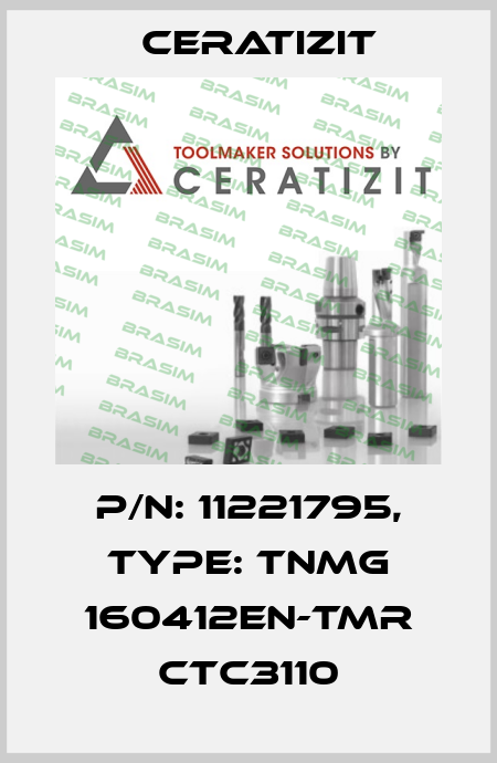 P/N: 11221795, Type: TNMG 160412EN-TMR CTC3110 Ceratizit