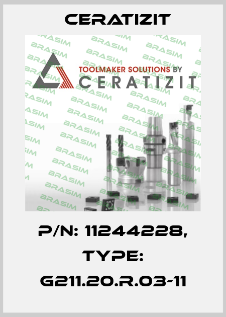 P/N: 11244228, Type: G211.20.R.03-11 Ceratizit