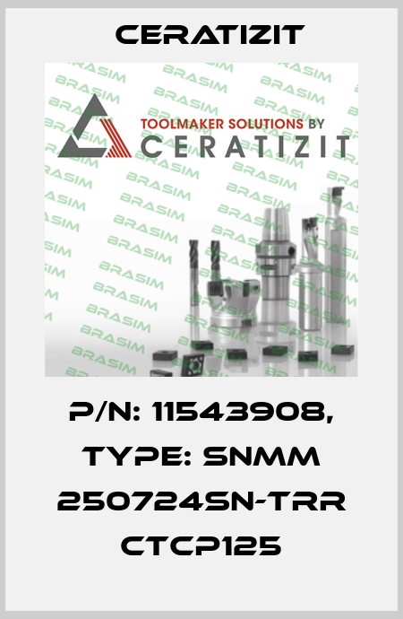P/N: 11543908, Type: SNMM 250724SN-TRR CTCP125 Ceratizit