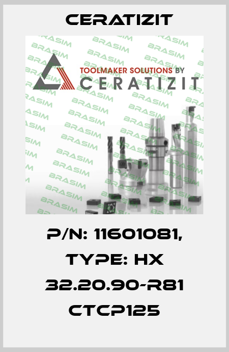 P/N: 11601081, Type: HX 32.20.90-R81 CTCP125 Ceratizit