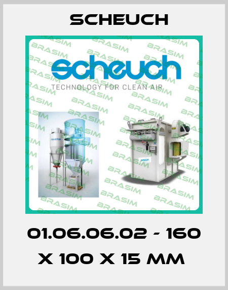 01.06.06.02 - 160 X 100 X 15 MM  Scheuch