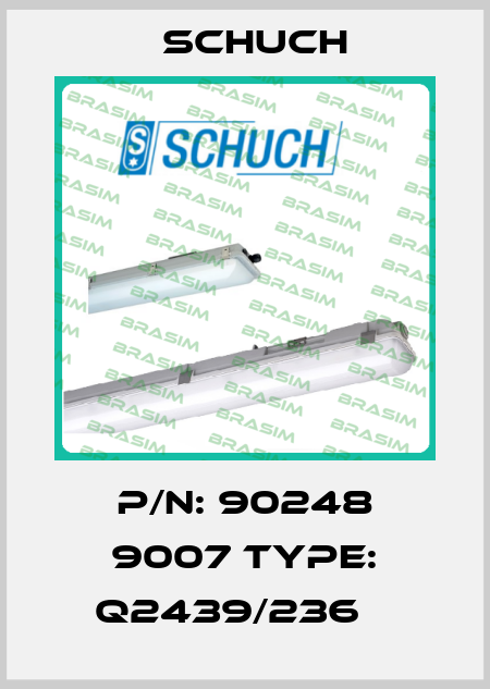 P/N: 90248 9007 Type: Q2439/236    Schuch