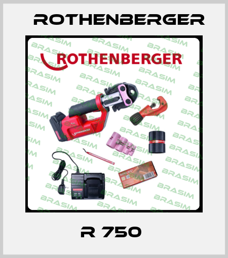 R 750  Rothenberger