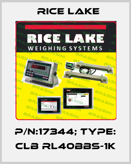 P/N:17344; Type: CLB RL40BBS-1K Rice Lake