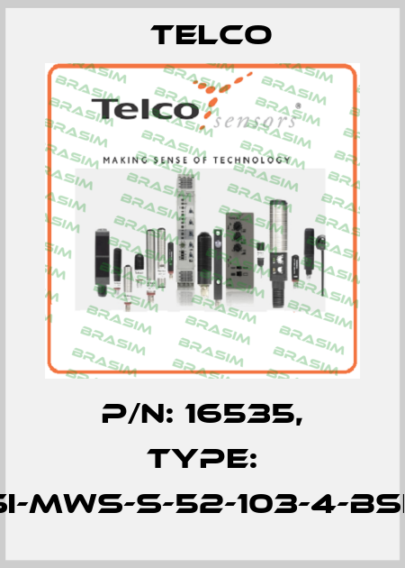 p/n: 16535, Type: SI-MWS-S-52-103-4-BSE Telco