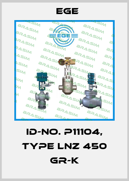 Id-No. P11104, Type LNZ 450 GR-K Ege