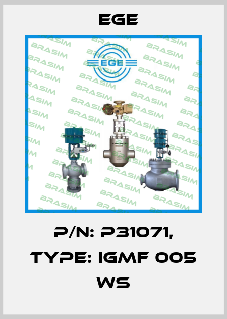 p/n: P31071, Type: IGMF 005 WS Ege