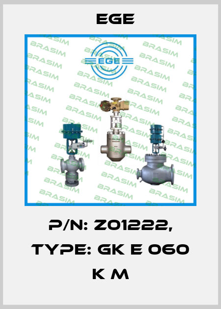 p/n: Z01222, Type: GK E 060 K M Ege