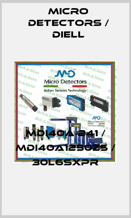 MDI40A 241 / MDI40A1250Z5 / 30L6SXPR
 Micro Detectors / Diell