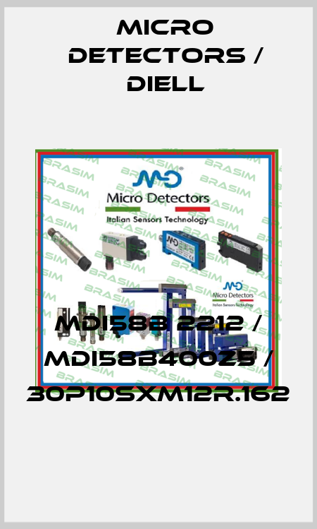 MDI58B 2212 / MDI58B400Z5 / 30P10SXM12R.162
 Micro Detectors / Diell