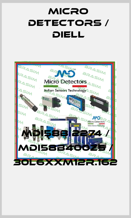 MDI58B 2274 / MDI58B400Z5 / 30L6XXM12R.162
 Micro Detectors / Diell
