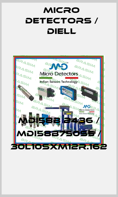 MDI58B 2436 / MDI58B750S5 / 30L10SXM12R.162
 Micro Detectors / Diell