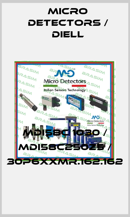 MDI58C 1030 / MDI58C250Z5 / 30P6XXMR.162.162
 Micro Detectors / Diell