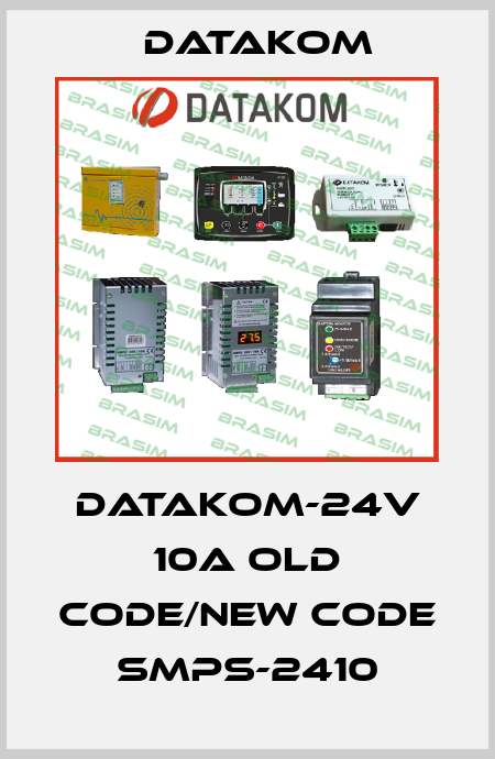 DATAKOM-24V 10A old code/new code SMPS-2410 DATAKOM