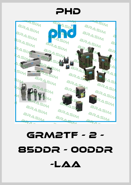 GRM2TF - 2 - 85DDR - 00DDR -LAA Phd