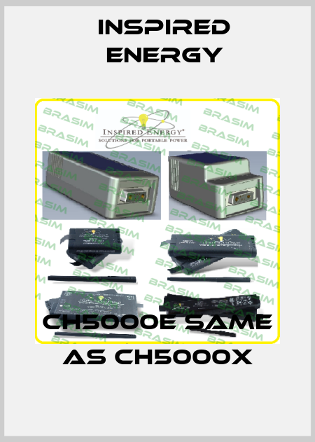 CH5000E same as CH5000X Inspired Energy