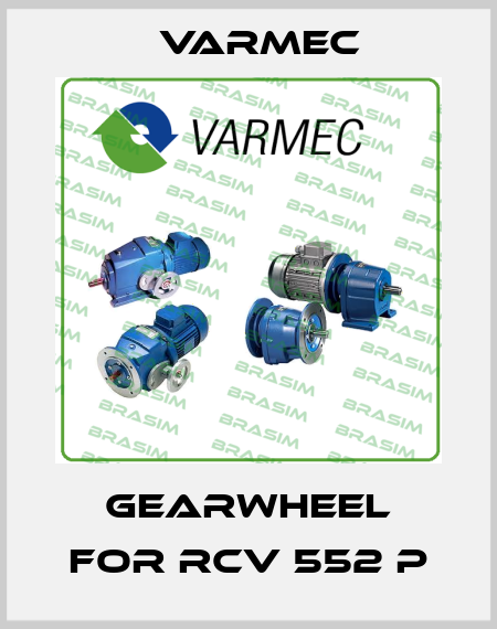 Gearwheel for RCV 552 P Varmec