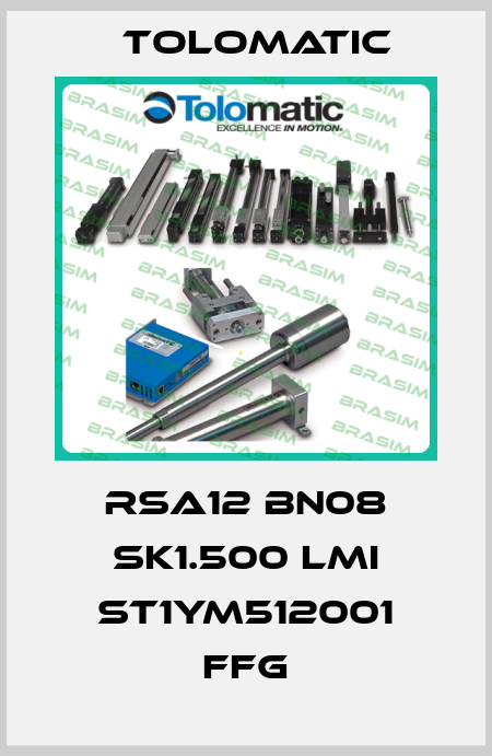 RSA12 BN08 SK1.500 LMI ST1YM512001 FFG Tolomatic