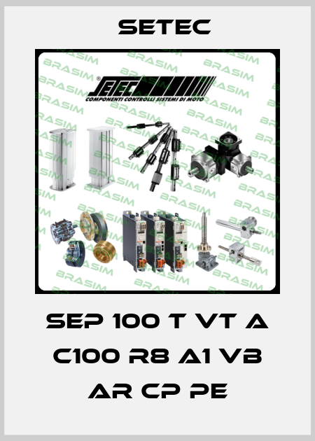 SEP 100 T VT A C100 R8 A1 VB AR CP PE Setec