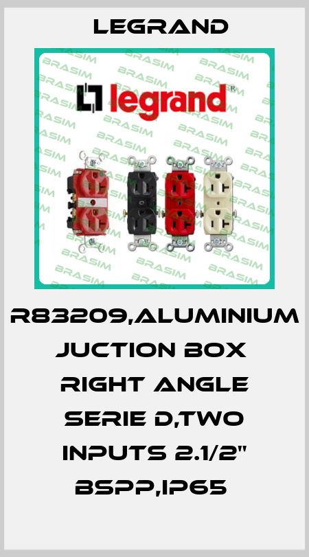 R83209,ALUMINIUM JUCTION BOX  RIGHT ANGLE SERIE D,TWO INPUTS 2.1/2" BSPP,IP65  Legrand