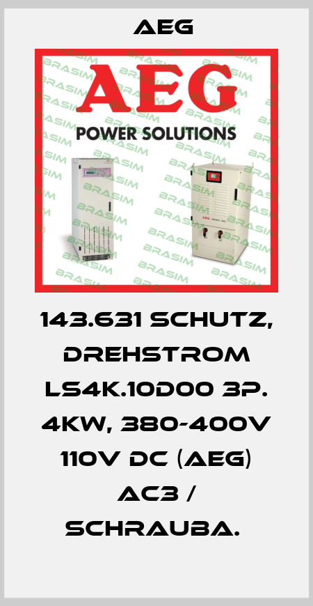 143.631 SCHUTZ, DREHSTROM LS4K.10D00 3P. 4KW, 380-400V 110V DC (AEG) AC3 / SCHRAUBA.  AEG