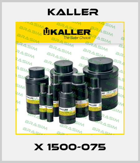 X 1500-075 Kaller