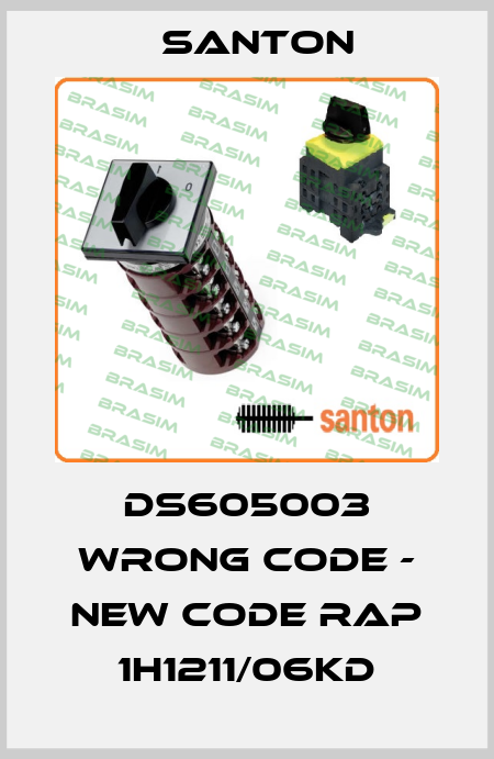DS605003 wrong code - new code RAP 1H1211/06KD Santon