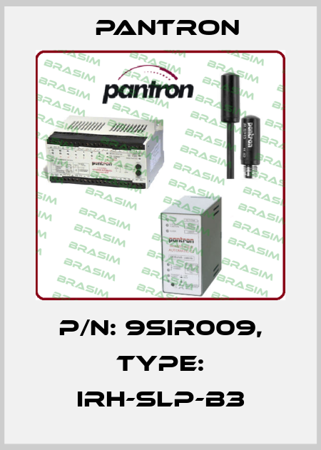 p/n: 9SIR009, Type: IRH-SLP-B3 Pantron