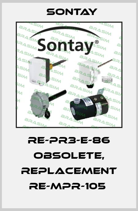 RE-PR3-E-86 obsolete, replacement RE-MPR-105  Sontay