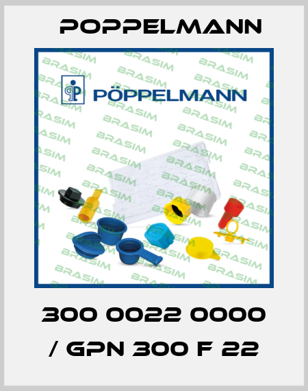 300 0022 0000 / GPN 300 F 22 Poppelmann