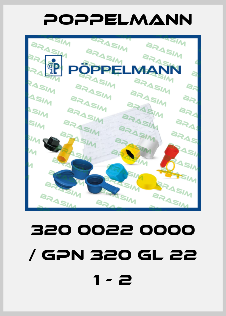 320 0022 0000 / GPN 320 GL 22 1 - 2 Poppelmann