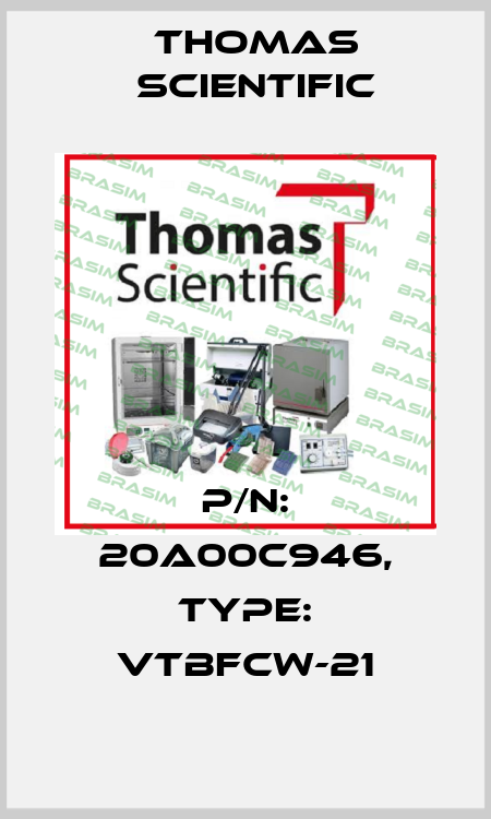 P/N: 20A00C946, Type: VTBFCW-21 Thomas Scientific
