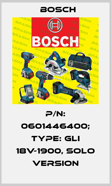 p/n: 0601446400; Type: GLI 18V-1900, Solo Version Bosch