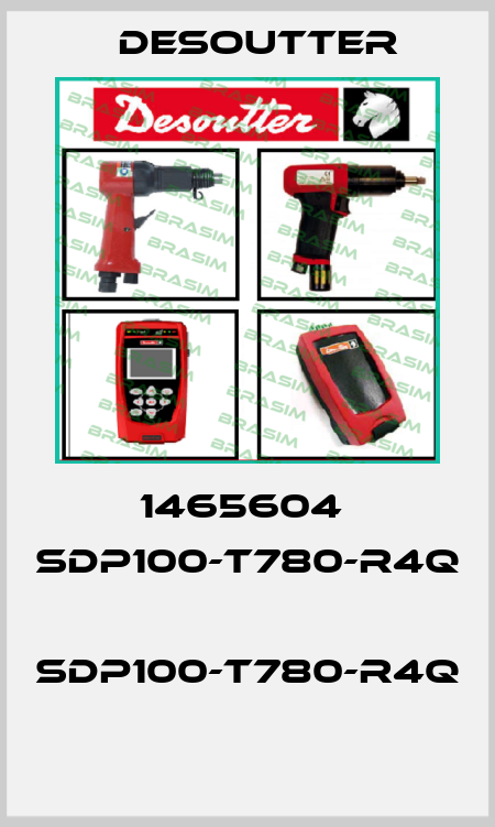 1465604  SDP100-T780-R4Q  SDP100-T780-R4Q  Desoutter
