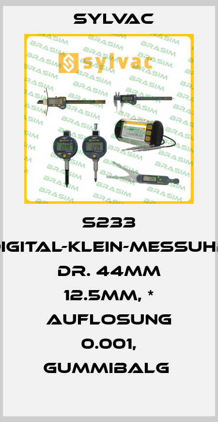 S233 DIGITAL-KLEIN-MESSUHR DR. 44MM 12.5MM, * AUFLOSUNG 0.001, GUMMIBALG  Sylvac