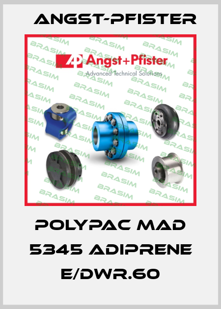POLYPAC MAD 5345 ADIPRENE E/DWR.60 Angst-Pfister