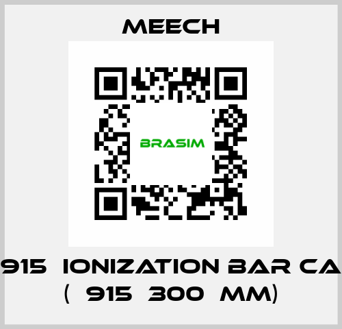 915  ionization bar CA (	915	300	mm) Meech