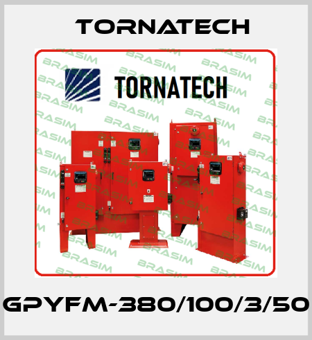 GPYFM-380/100/3/50 TornaTech