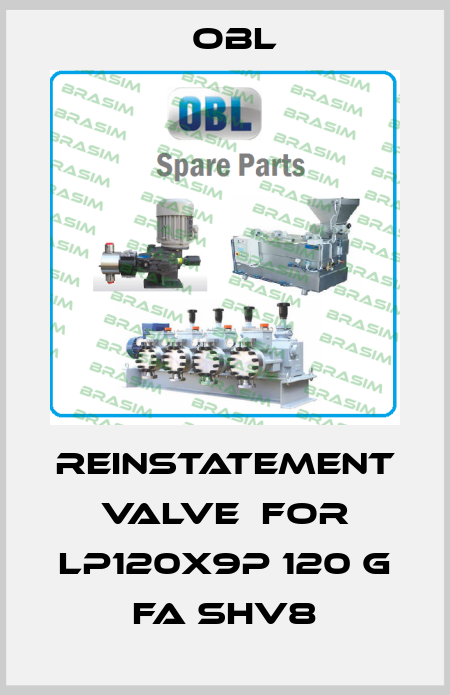 Reinstatement valve  for LP120X9P 120 G FA SHV8 Obl